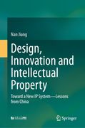 Design, Innovation and Intellectual Property: Toward a New IP System--Lessons from China