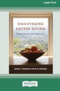 Discovering Lectio Divina: Bringing Scripture Into Ordinary Life (16Pt Large Print Format) (en Inglés)
