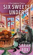 Six Sweets Under (a True Confections Mystery) (en Inglés)