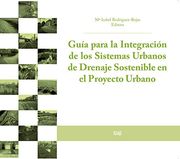 Guía para la integración de los Sistemas Urbanos de Drenaje Sostenible en el Proyecto Urbano