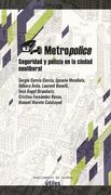 Metropolice. Seguridad y Policia en la Ciudad Neoliberal.
