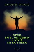 Vivir en el Universo y Vivir en la Tierra (in Spanish)