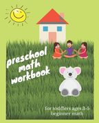 preschool math workbook for toddlers ages 3-5 beginner math: Beginner Math Preschool Learning Book with Number Tracing and Matching Activities for 3 T (en Inglés)