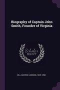 Biography of Captain John Smith, Founder of Virginia (en Inglés)