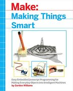 Making Things Smart: Easy Embedded Arm Programming for Transforming Everyday Objects into Intelligent Machines