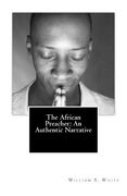 The African Preacher: An Authentic Narrative (en Inglés)