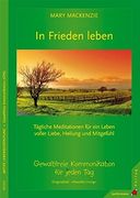 In Frieden Leben: Tägliche Meditationen für ein Leben Voller Liebe, Heilung und Mitgefühl. Gewaltfreie Kommunikation für Jeden tag (en Alemán)