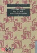 Actas del XV Congreso de la Asociación Internacional de Hispanistas I
