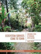 Ecosystem Services Come to Town: Greening Cities by Working with Nature (en Inglés)