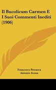 il bucolicum carmen e i suoi commenti inediti (1906) (en Inglés)