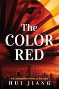 The Color Red: An Immigration Story to Eternity