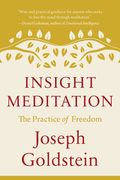 Insight Meditation: The Practice of Freedom