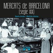 Mercats de Barcelona. Segle xix