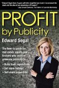 profit by publicity: the how-to reference guide for real estate agents and brokers (en Inglés)