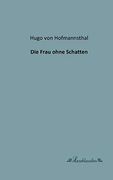 Die Frau Ohne Schatten (en Alemán)
