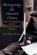 Reimagining the Educated Citizen: Creole Pedagogies in the Transatlantic World, 1685-1896 (en Inglés)