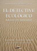 El Detective Ecologico: Reflexiones Sobre Historia Natural (in Spanish)