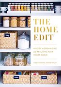 The Home Edit: A Guide to Organizing and Realizing Your House Goals (Includes Refrigerator Labels) 