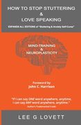 How to Stop Stuttering & Love Speaking: EXPANDS ALL EDITIONS of Stuttering & Anxiety Self-Cures