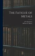 The Fatigue of Metals