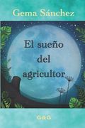 El sueño del agricultor (in Spanish)