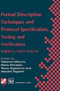 formal description techniques and protocol specification, testing and verification: forte x / pstv xvii '97