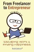 From Freelancer to Entrepreneur: Escaping work and finding happiness