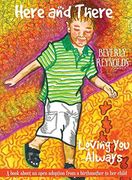 Here and There Loving You Always: A book about an open adoption from a birthmother to her child.
