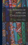The Rebirth of African Civilization (en Inglés)