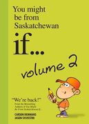 You Might Be from Saskatchewan If... (Vol 2): Volume 2 (en Inglés)