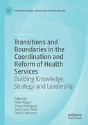 Transitions and Boundaries in the Coordination and Reform of Health Services: Building Knowledge, Strategy and Leadership (en Inglés)