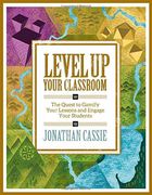 Level Up Your Classroom: The Quest to Gamify Your Lessons and Engage Your Students (en Inglés)