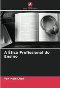 A Ética Profissional do Ensino (en Portugués)