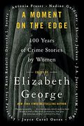 a moment on the edge,100 years of crime stories by women