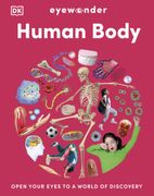 Eyewonder Human Body. Open Your Eyes to a World of Discovery (en Inglés)