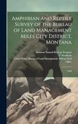 Amphibian and Reptile Survey of the Bureau of Land Management Miles City District, Montana: 1999 (en Inglés)