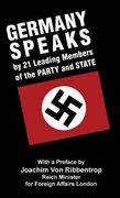 Germany Speaks: By 21 Leading Members of Party and State (en Inglés)