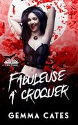 Fabuleuse À Croquer: Une Idylle Vampirique Presque Humaine (en Francés)
