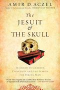 The Jesuit and the Skull: Teilhard de Chardin, Evolution, and the Search for Peking man (en Inglés)