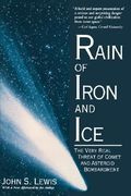 Rain of Iron and Ice: The Very Real Threat of Comet and Asteroid Bombardment (Helix Books) (en Inglés)