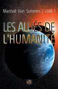 Les Alliés de L'humanité (Livre 1) (en Francés)