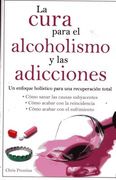 Cura Para El Alcoholismo Y Las Adicciones (en Inglés)