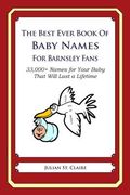 The Best Ever Book of Baby Names for Barnsley Fans: 33,000+ Names for Your Baby That Will Last a Lifetime (en Inglés)