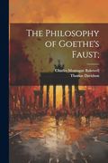 The Philosophy of Goethe's Faust; (en Inglés)