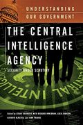 The Central Intelligence Agency: Security Under Scrutiny (Understanding our Government) (en Inglés)