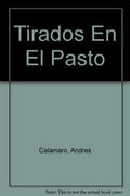 Tirados en el Pasto