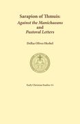 Sarapion of Thmuis. Against the Manichaeans and Pastoral Letters: Introduction and Translation (en Inglés)