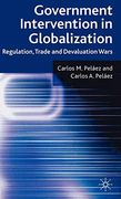 Government Intervention in Globalization: Regulation, Trade and Devaluation Wars 