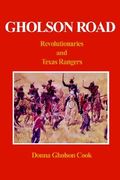 Gholson Road: Revolutionaries and Texas Rangers (en Inglés)