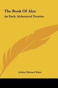 the book of alze: an early alchemical treatise